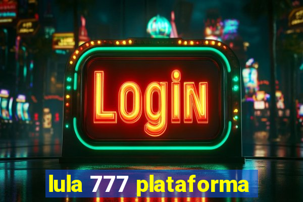 lula 777 plataforma